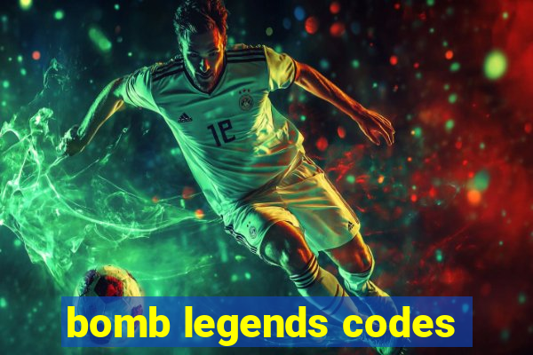 bomb legends codes